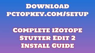 How To Download and Install iZotope Stutter Edit 2 Manual [upl. by Janenna]