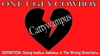 Cattywampus NEW lyric video by ONE UGLY COWBOY [upl. by Piderit]