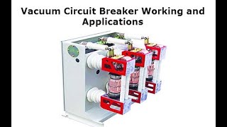 Vacuum Circuit BreakerV C BWorking and Application [upl. by Bushweller573]