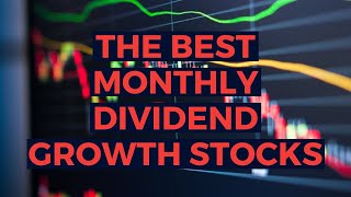 The Best Monthly Dividend Stocks with GROWTH [upl. by Airym]