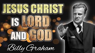 JESUS CHRIST IS LORD AND GOD  Billy Graham billygraham jesuschrist bible jesusislord salvation [upl. by Schinica569]