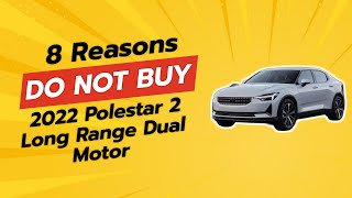 🚫 DONT BUY the 2022 Polestar 2 Dual Motor WITHOUT WATCHING THIS 🚗💨 [upl. by Noitsuj]