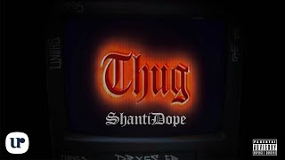 Shanti Dope  Thug Official Lyric Video [upl. by Rosenberger]