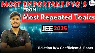 JEE Main most repeated concepts amp PYQ from relation bw coeff amp Roots 🔥🔥 Quadratic JEE  Integral [upl. by Atinnor]