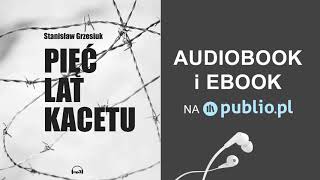 Pięć lat kacetu Stanisław Grzesiuk Audiobook PL [upl. by Quince280]