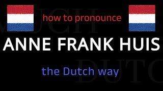 How to say ANNE FRANK HUIS in Dutch Follow this short tutorial [upl. by Ahtram108]