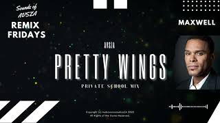 Maxwell  Pretty Wings AVSZAs Private School Mix  REMIX FRIDAYS by AVSZA [upl. by Nurat613]