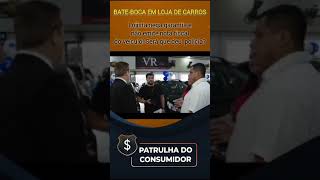 BATE BOCA EM LOJA DE CARROS celsorussomanno codigodoconsumidor [upl. by Lawton]