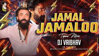 Animal  Jamal Jamalo  Tapori Mix DJ Vaibhav in the mix  Bobby Deol Entry Song  trending songs [upl. by Ise832]