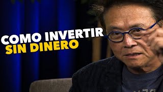 ¡Empieza a Invertir con 0 Como Invertir Sin Dinero Robert Kiyosaki [upl. by Aliuqaj599]