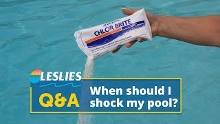 QampA When Should I Shock My Pool  Leslies [upl. by Freedman105]