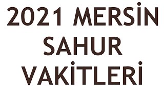 2021 Mersin Sahur Vakitleri  İmsak Vakitleri [upl. by Eldwin965]