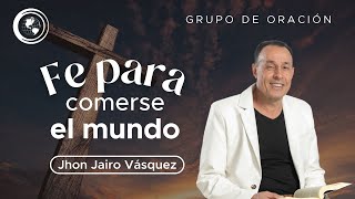 Grupo de Oración  Fe Para Comerse El Mundo  Jhon Jairo Vásquez  20 de octubre 2024 [upl. by Pollie]