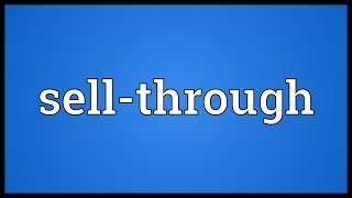 Sellthrough Meaning [upl. by Alper]