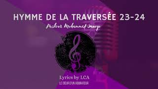 HYMNE DE LA TRAVERSÉE 23  24 APOTRE Mohammed Sanogo  vase dhonneur [upl. by Anekam416]