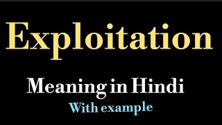 Exploitation meaning l meaning of exploitation l exploitation ka matlab hindi mein kya hota hai [upl. by Tik]