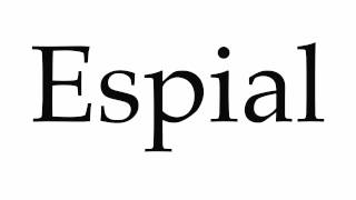 How to Pronounce Espial [upl. by Honorine722]