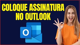 COMO COLOCAR ASSINATURA NO OUTLOOK [upl. by Enelaehs534]