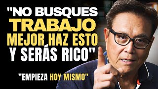 ¡Dejar tu EMPLEO y Ser Rico Es FÁCIL “Haz que el DINERO TRABAJE para ti”  Robert Kiyosaki [upl. by Ikcaj91]