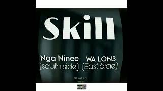 SKILL  NGA NINE × WA LON3 [upl. by Aicatsan]