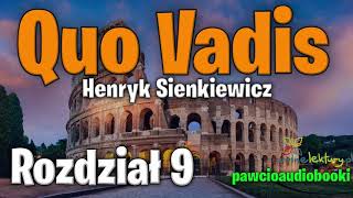 Quo Vadis  Rozdział 9  Henryk Sienkiewicz  Audiobook za darmo  pawcioaudiobooki [upl. by Krein]