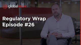 Regulatory Wrap Episode 26 Regulators amp Recordkeeping Rules The SEC and FCA Increase Transparency [upl. by Labanna]