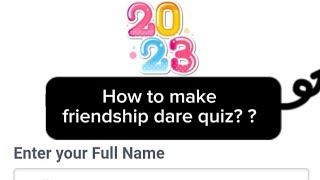 How to make friendship dare quiz  Shanto [upl. by Odradlig]