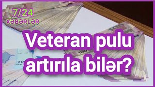 Veteran pulu artırıla bilər Xeberler724 [upl. by Ayotl796]