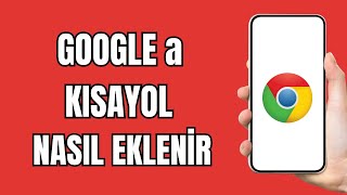 Google Ana Sayfaya Kısayol Ekleme 2024  Google Kısayol Ekleme  Google Kısayol Nasıl Eklenir [upl. by Aileme]