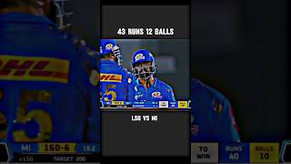 43 RUNS 12 BALLS🔥LSG vs MI thriller mach cricket shorts [upl. by Enneirdna]