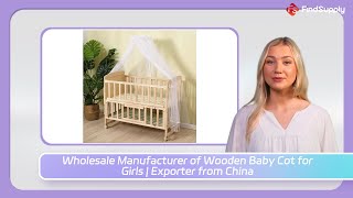 Wholesale Manufacturer of Wooden Baby Cot for Girls  Exporter from China [upl. by Tsan]