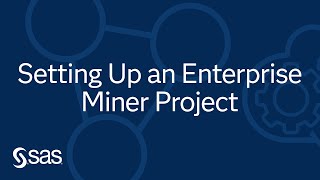 Setting Up an Enterprise Miner Project  Getting Started with SAS Enterprise Miner [upl. by Aleksandr]