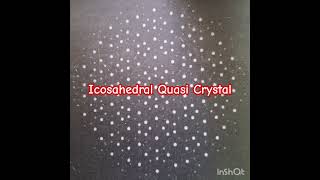 Icosahedral quasi crystal [upl. by Mears]