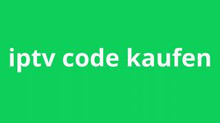 Iptv Code Kaufen [upl. by Celin586]