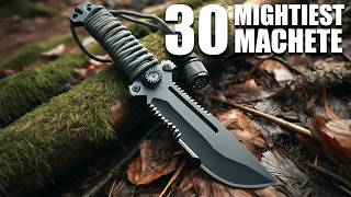 30 Mightiest Machetes for Survival amp Self Defense [upl. by Christophe]