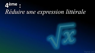 Réduire une expression littérale  4ème [upl. by Boylston486]