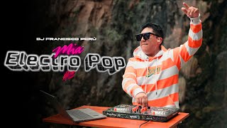 Electro Pop 2000  03  The Best Electro Music 2024  Electro Pop Party  Dj Francisco Perú 🔥 [upl. by Kumar]