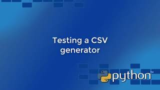 Python Course 841  Testing a CSV generator [upl. by Atselec]