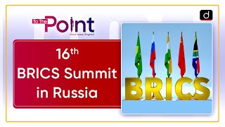 16th BRICS Summit  PM Modi Russia Visit  To The Point  Drishti IAS English [upl. by Atalanta]