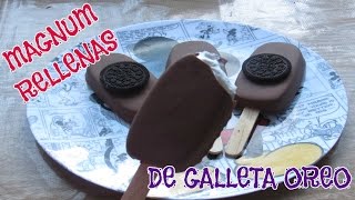 PALETAS MAGNUM RELLENAS DE OREOLAS RECETAS DE LUPITA [upl. by Adiana]