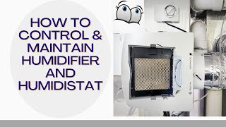 How to Control amp Maintain Humidifier and Humidistat [upl. by Zuzana961]