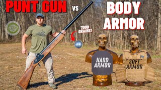 Punt Gun vs Body Armor The Biggest Shotgun EVER [upl. by Refotsirc]