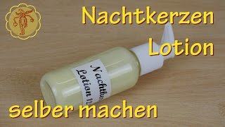 NachtkerzenBodylotion selber machen  für trockene Haut und gegen Juckreiz [upl. by Tihw222]