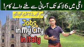 Jobs In Italy  Jobs in these Cities  Hamary City mai Yeh Sab kaam Milen gy [upl. by Laverne568]