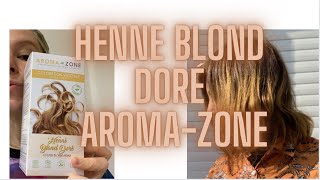 COLORATION VEGETALE  HENNE BLOND DORE Aroma Zone  BLONDIR ses cheveux [upl. by Ddej3]