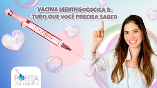 Vacina Meningocócica B Tudo o que você precisa saber [upl. by Madelyn155]