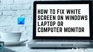 How to fix White Screen on Windows laptop or Computer monitor [upl. by Atalaya]