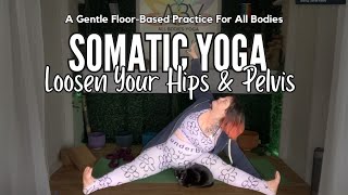 Floor Yoga  Loosen Your Hips amp Pelvis [upl. by Ojoj]