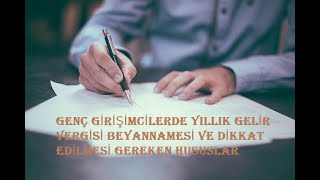 Yeni2022  DEFTER BEYAN SİSTEMİNDE GELİR VERGİSİ BEYANNAMESİ GENÇ GİRİŞİMCİ HAZIRLANMASI [upl. by Bindman154]