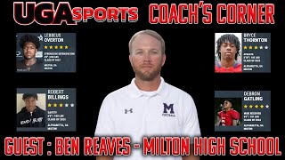 UGASports Coachs Corner Ben Reaves  Head Coach Milton High School [upl. by Anatak]